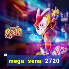 mega sena 2720 giga sena